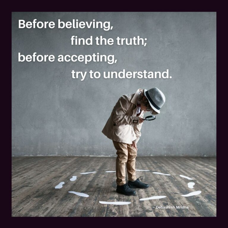 Before believing, find the truth, beliefs